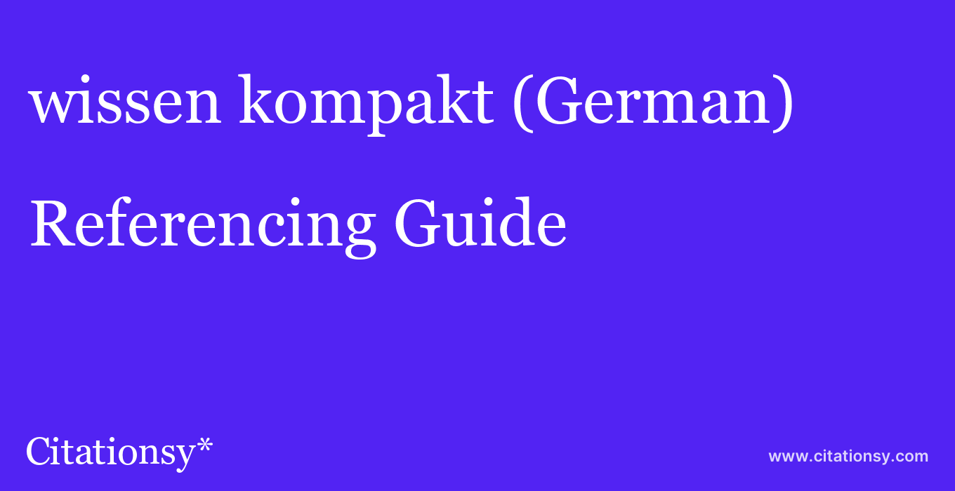 cite wissen kompakt (German)  — Referencing Guide